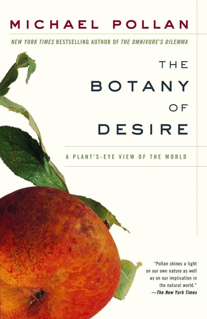 Cover The Botany of Desire Michael Pollan New York Times Bestselling Author of the Omnivore's dilemma