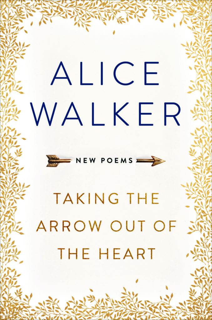 Cover Alice Walker new poems Taking the Arrow out of the Heart